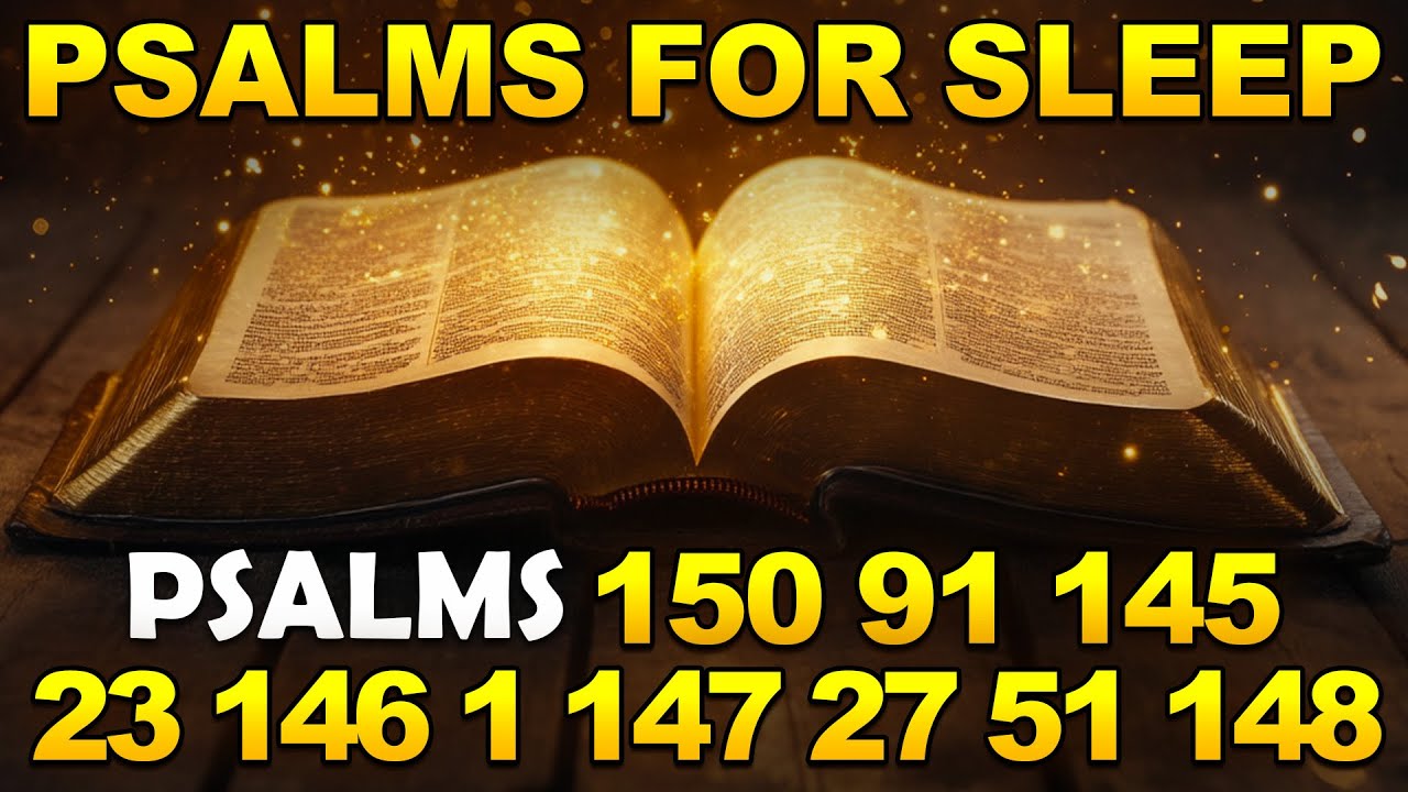 [🙏NIGHT PRAYER!] Psalms for Sleep - Psalm 150, 91, 145, 23, 146, 1, 147, 27, 51, 148