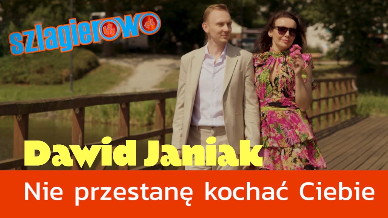 Dawid Janiak, Nie przestanę&nbsp;kochać Ciebie - Szlagierowo.pl