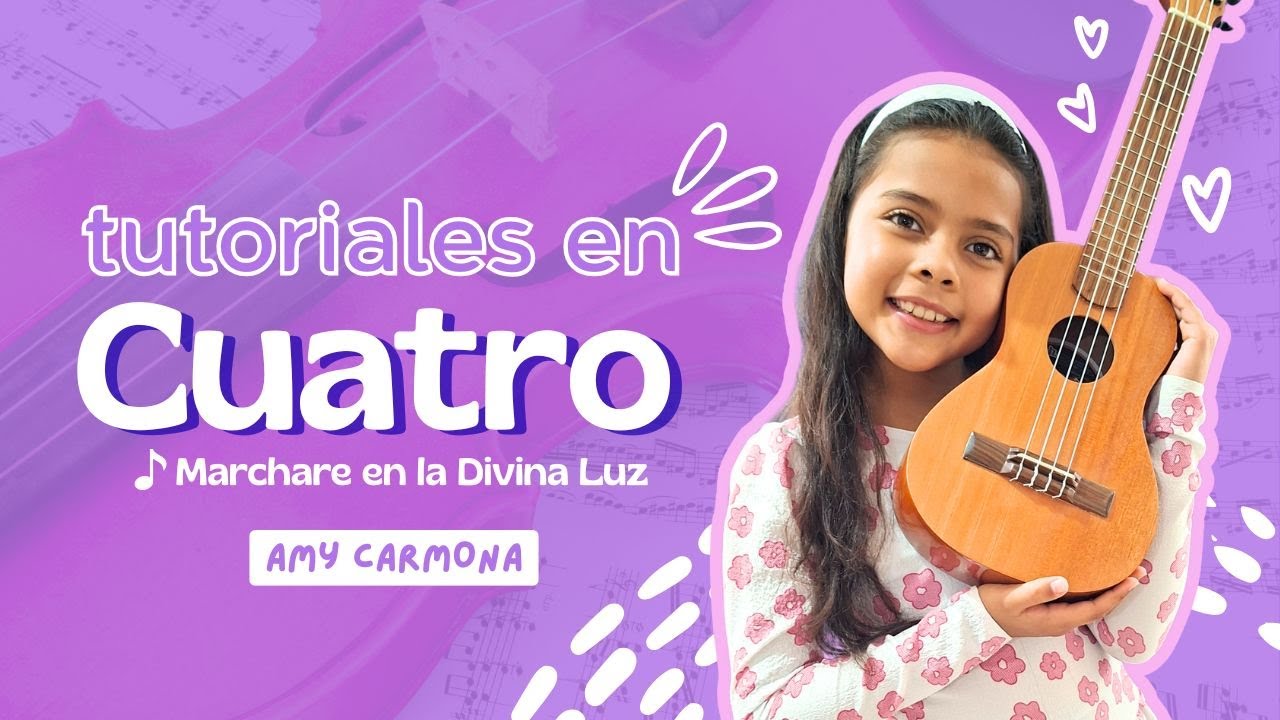 MARCHARE EN LA DIVINA LUZ🎸 Tutorial CUATRO - Amy Carmona #Tutorial cuatro #CUATROVENEZOLANO