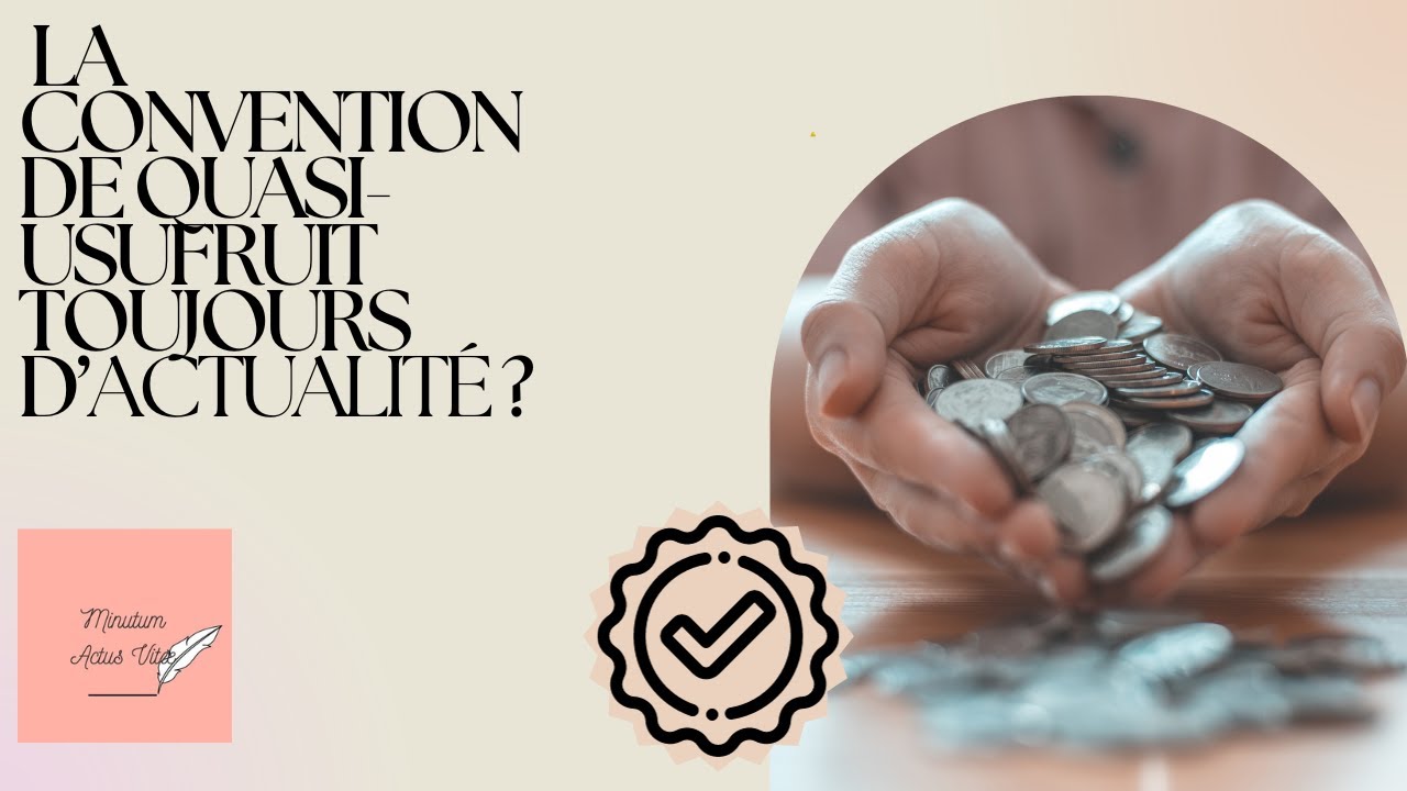 CONVENTION DE QUASI-USUFRUIT D'ACTUALITÉ ?#successions #fiscalité