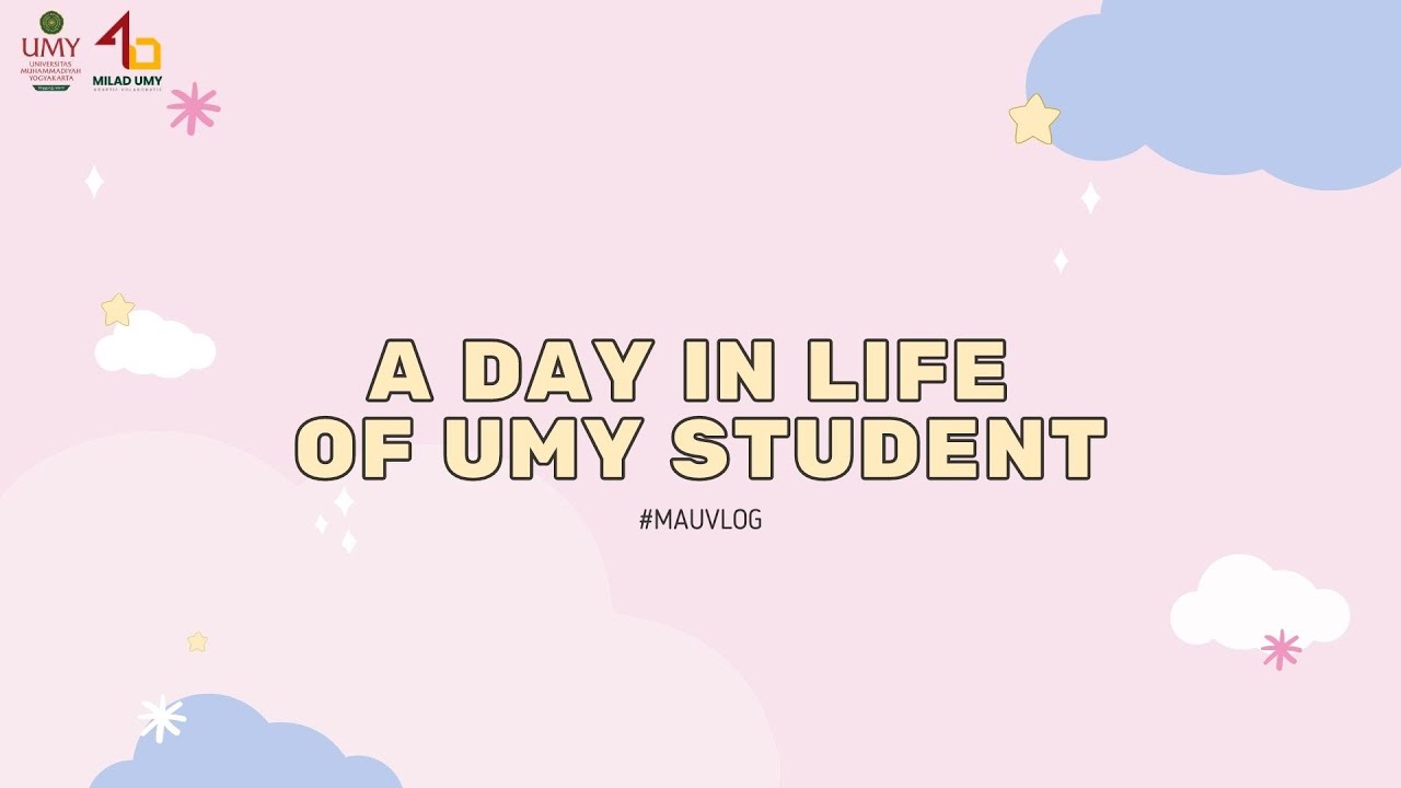 A Day in My Life as UMY Student (Be Productive, Addaptive, and Collaborative)