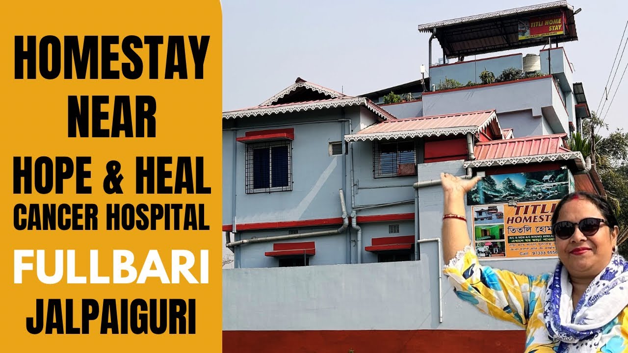 Home Stay 🏠 near Hope & Heal Cancer Hospital Fulbari Jalpaiguri