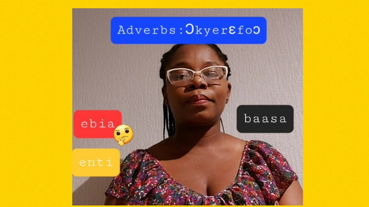 Lesson 20: Adverbs in Twi (part 1)