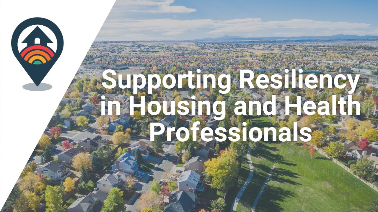 HHRC: Supporting Resiliency in Housing and Health Professionals