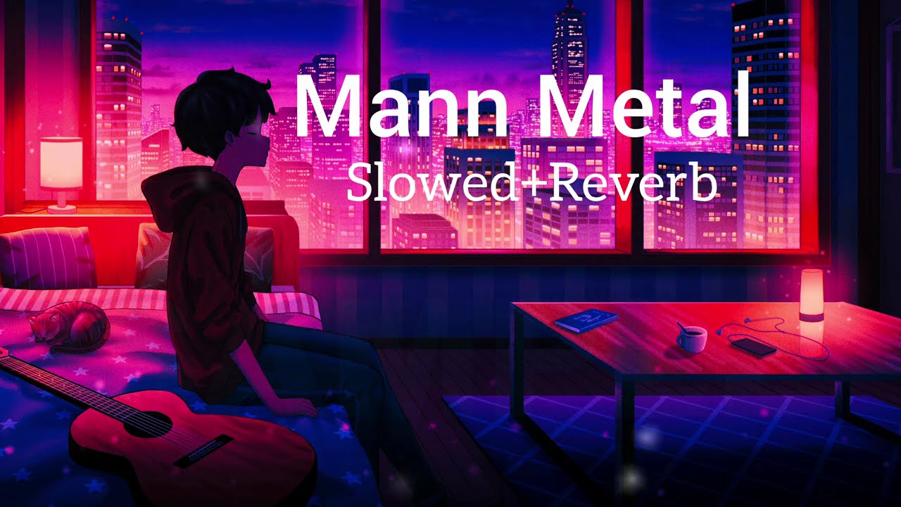  Mann Meral Slowed+Reverb | Lo-fi| Gajendra Vermal 
