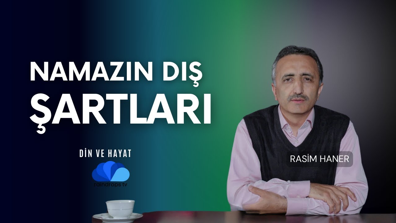 NAMAZIN DIŞ ŞARTLARI - DİN VE HAYAT - RASİM HANER