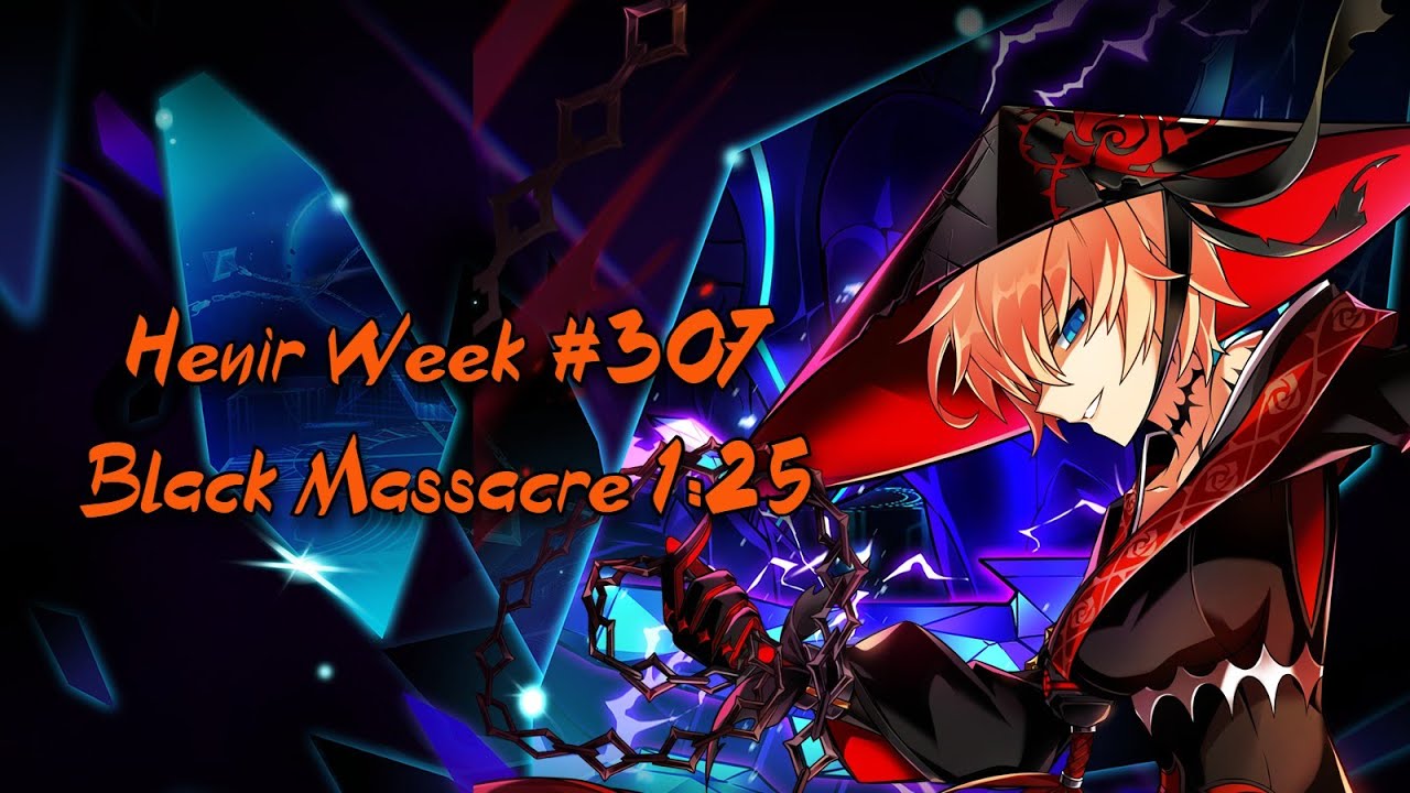 [Elsword EU/엘소드] Black Massacre Henir Week 307 블랙 매서커 헤니르의 시공 307 1:25