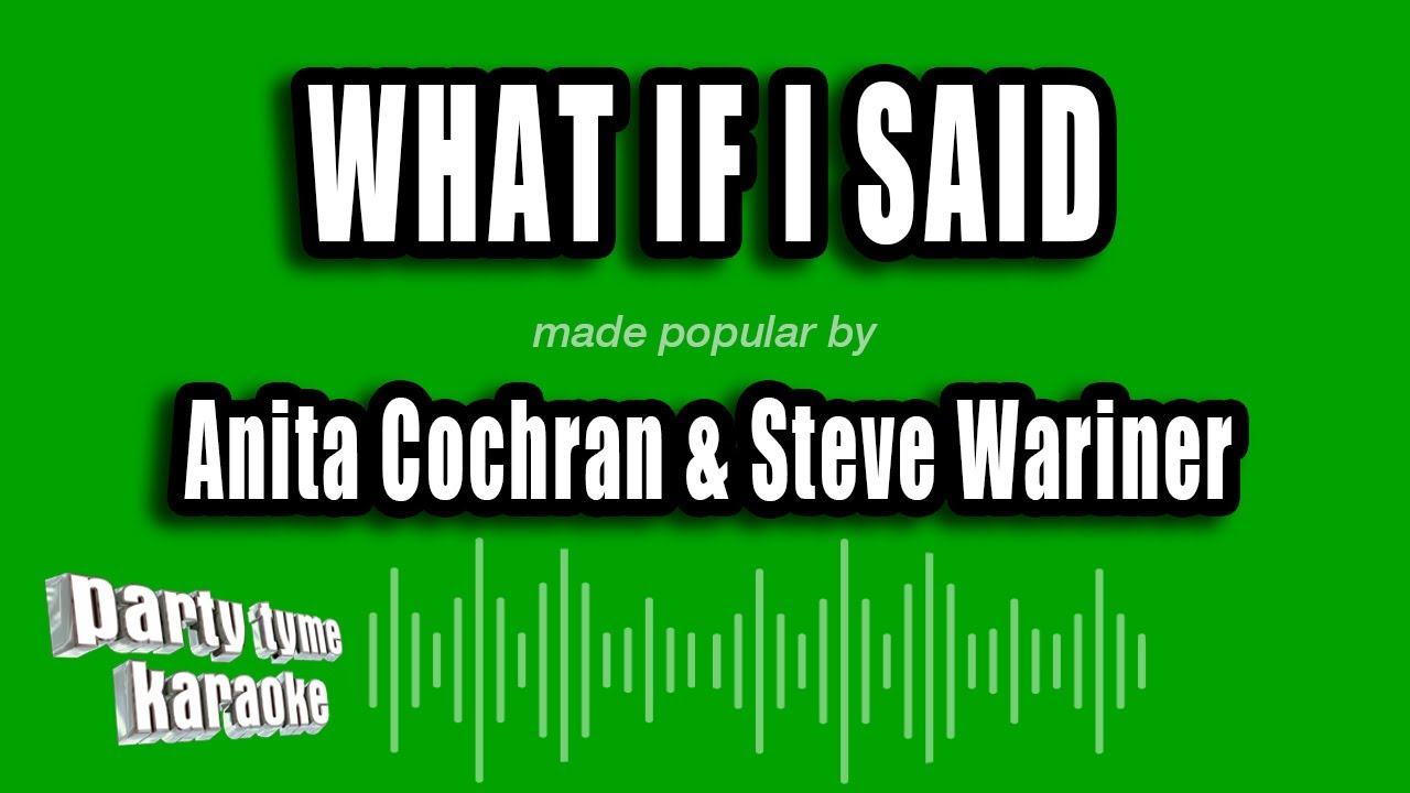 Anita Cochran & Steve Wariner - What If I Said (Karaoke Version)