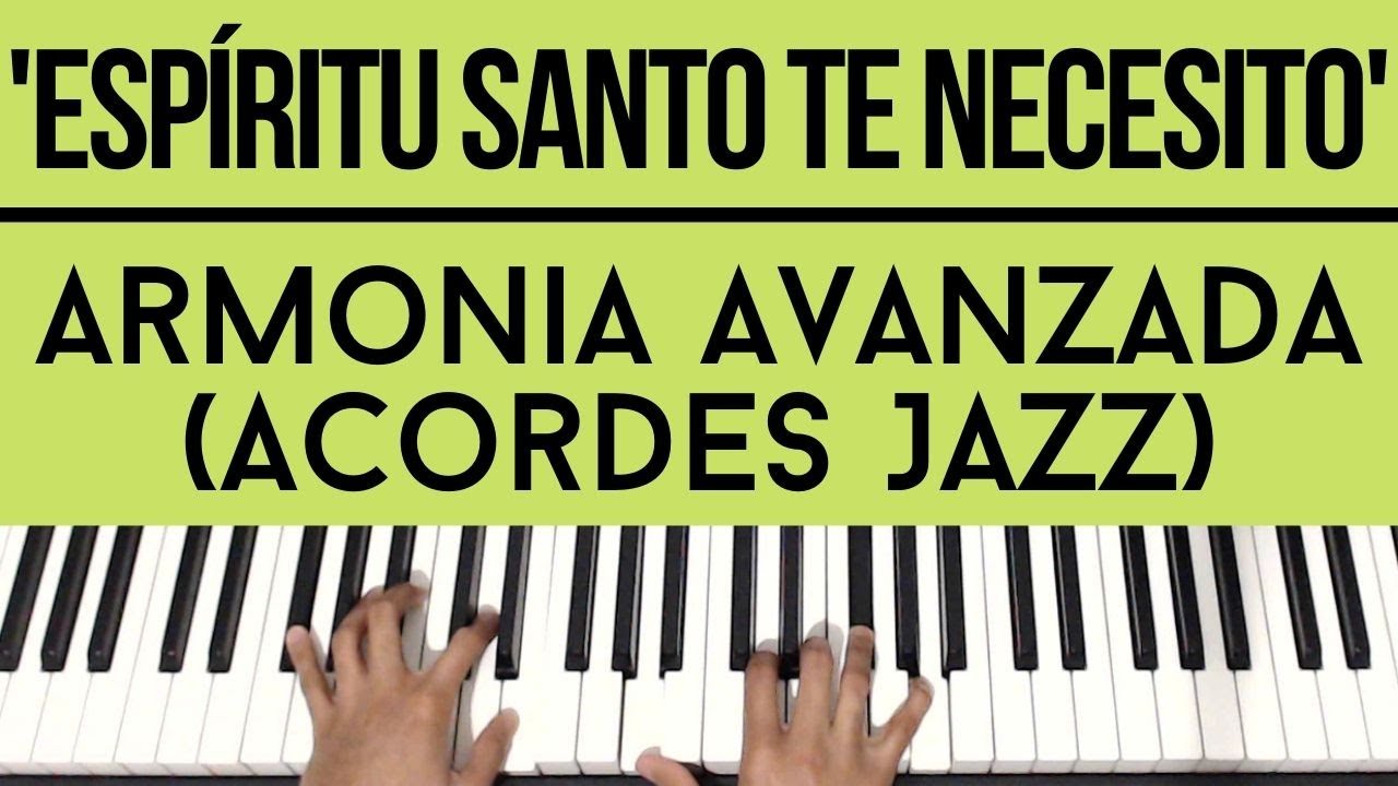 Espíritu Santo Te Necesito - Claudio Freidzon | Armonía Avanzada (Acordes Jazz) | Piano Tutorial