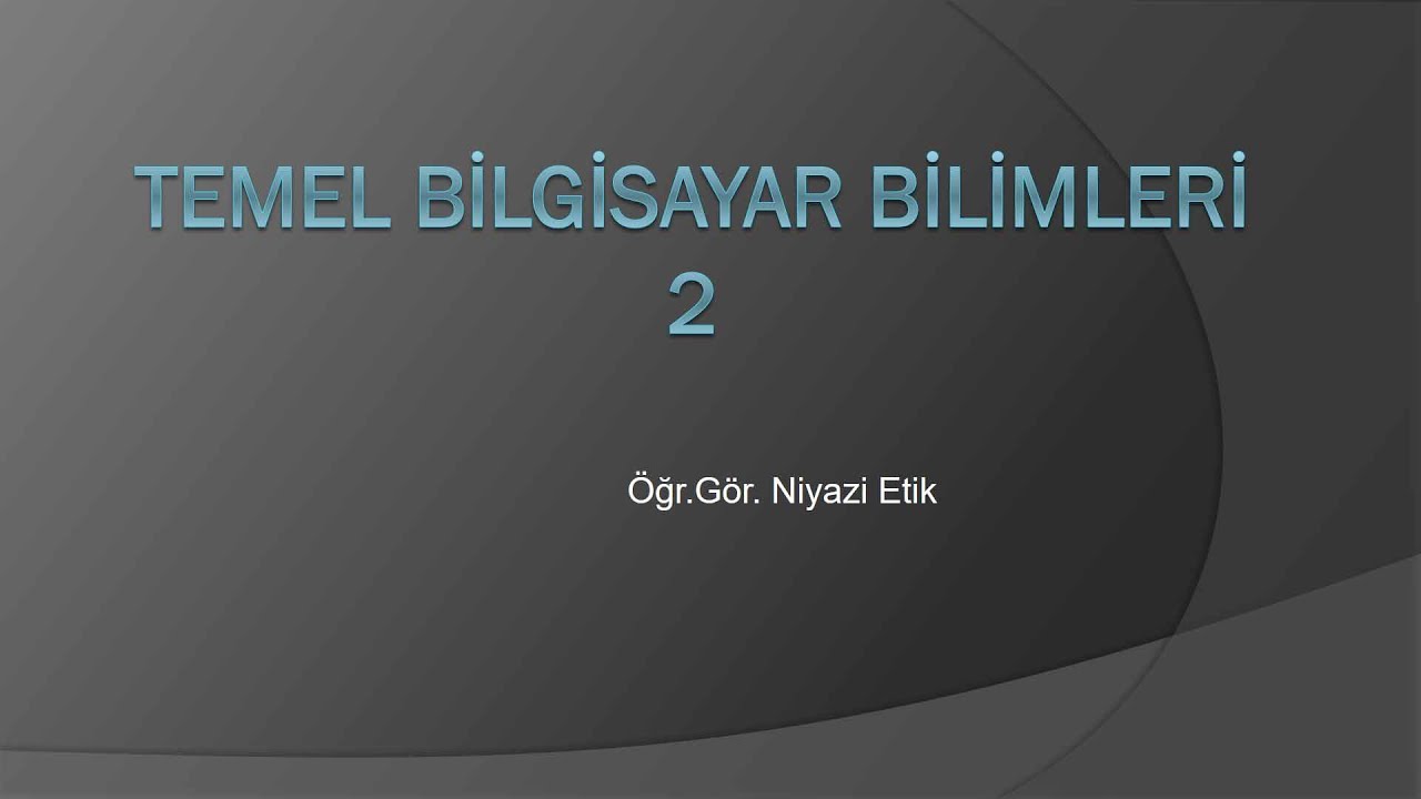 Temel Bilgisayar Bilimleri 2 - Windows İşletim Sistemi