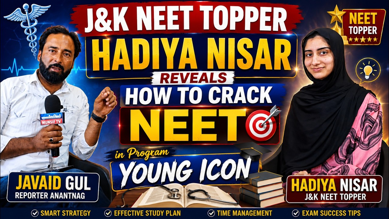 J&K NEET 2026 Topper Hadiya Nisar (AIR 99) Reveals Her Success Strategy | Young Icon