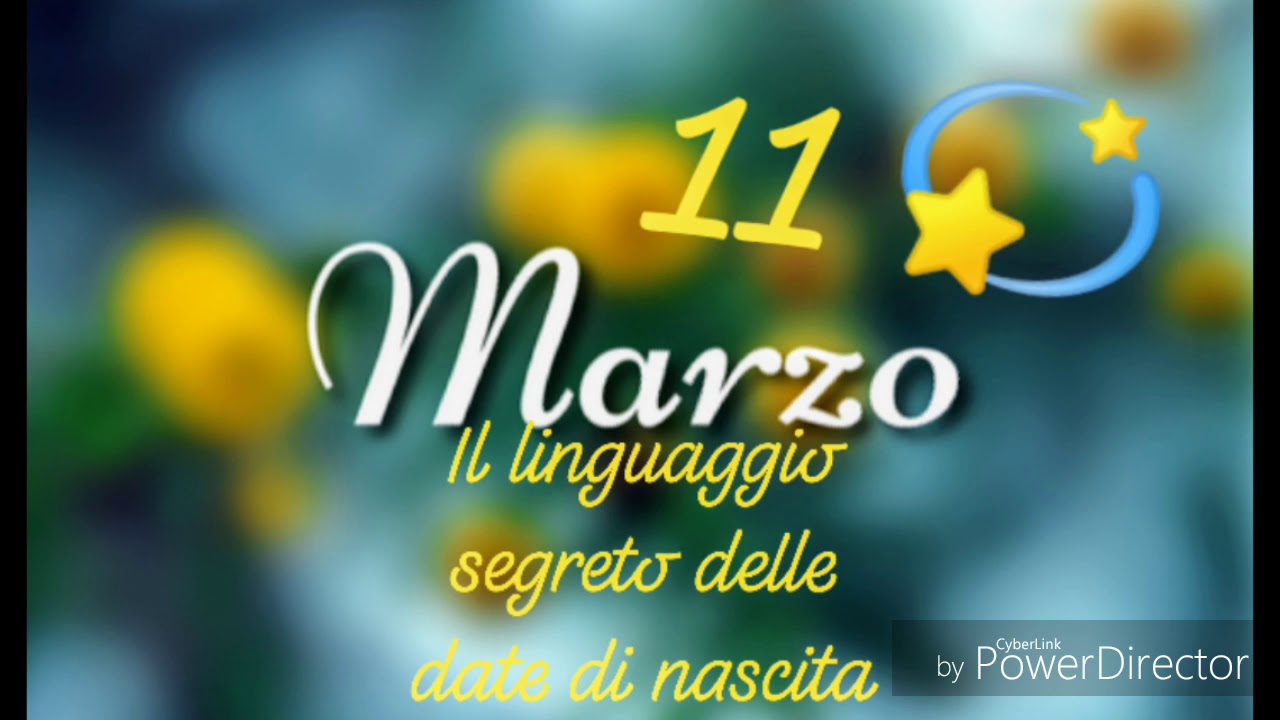 Il linguaggio segreto delle date di nascita 💫 11 Marzo