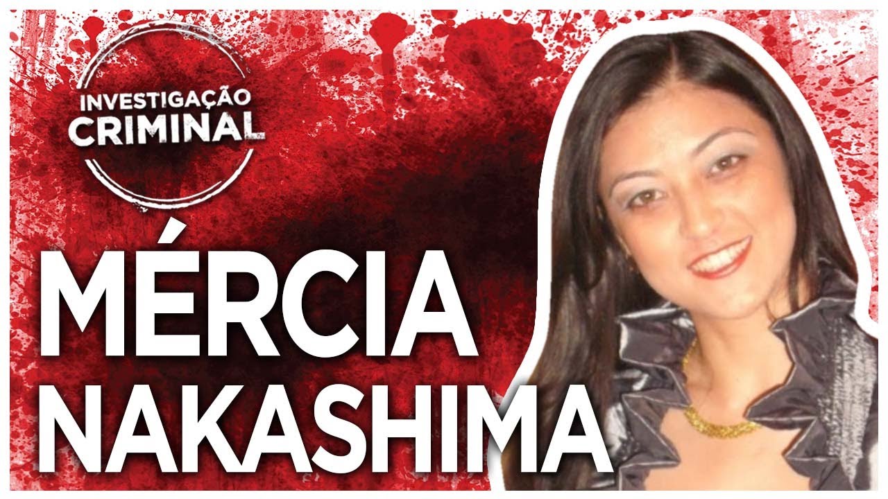 INVESTIGAÇÃO CRIMINAL - MÉRCIA NAKASHIMA