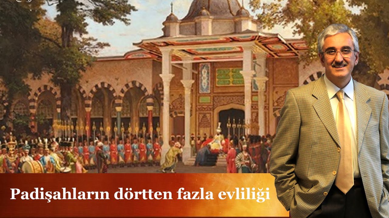 Padişahların dörtten fazla evliliği