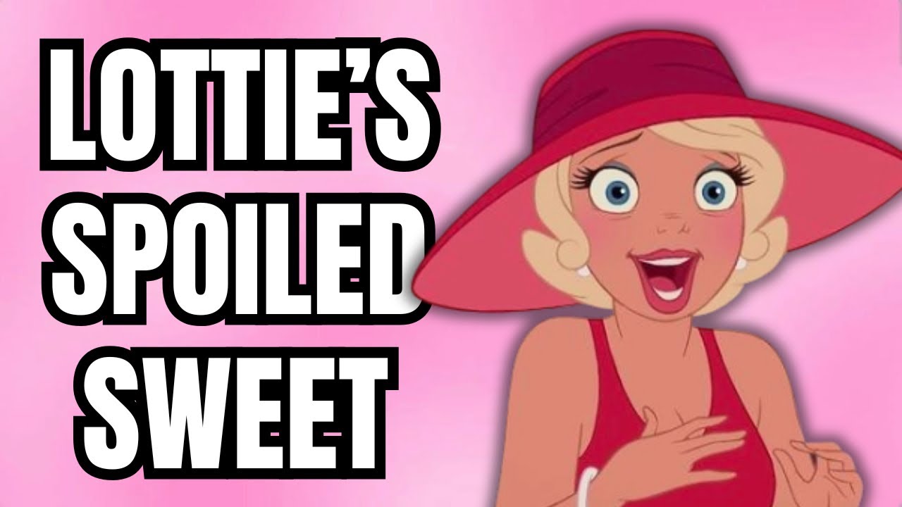 How Disney Completely Redefined The “Spoiled Rich Girl” Trope | Charlotte La Bouff “Lottie”