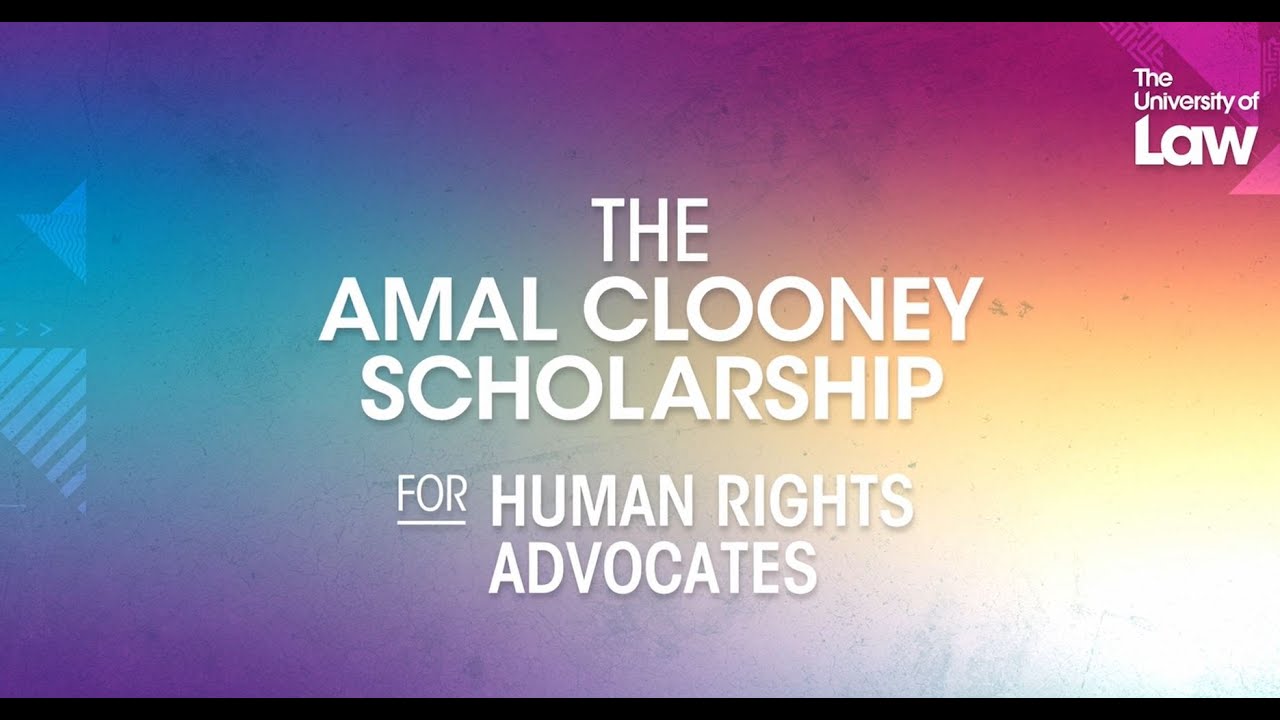 The Amal Clooney Scholarship for Human Rights Advocates