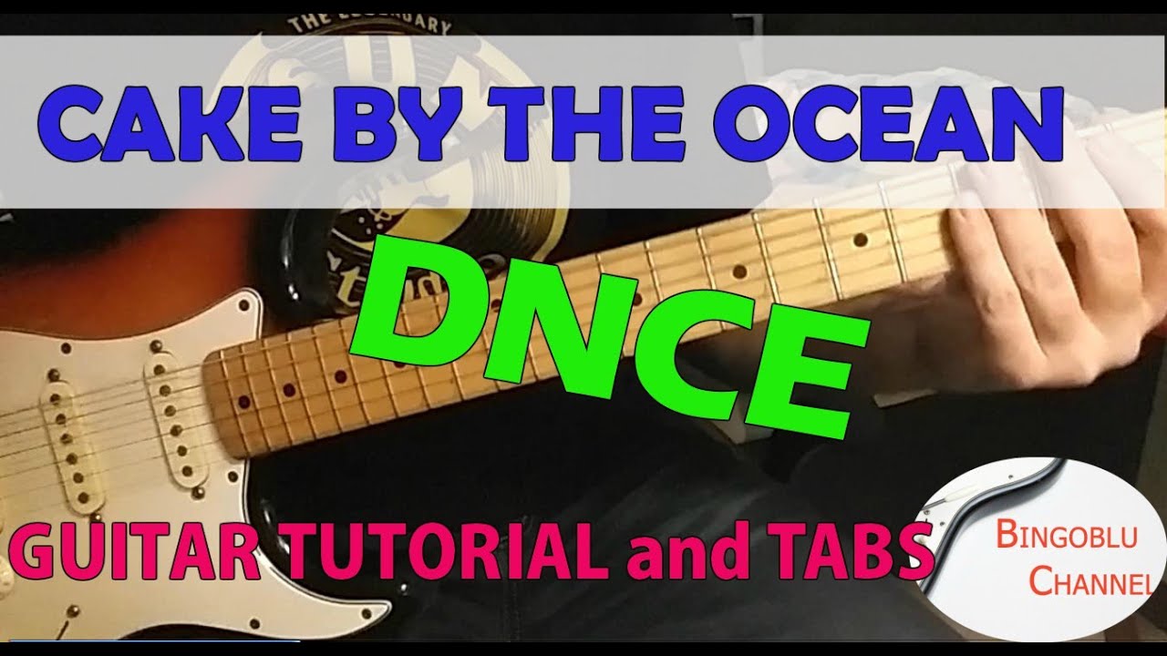CAKE BY THE OCEAN - DNCE - Guitar Tutorial & Tabs