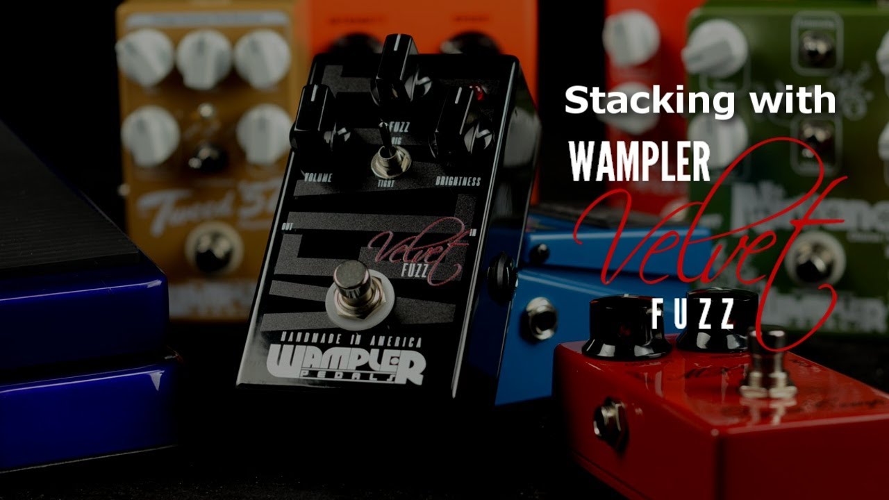 Wampler Velvet Fuzz - Stacking