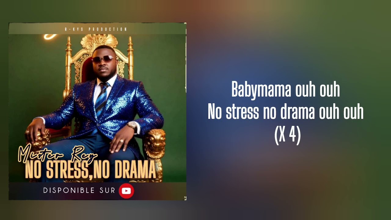  Mister Rey - No stress,No drama(lyrics vidéo)