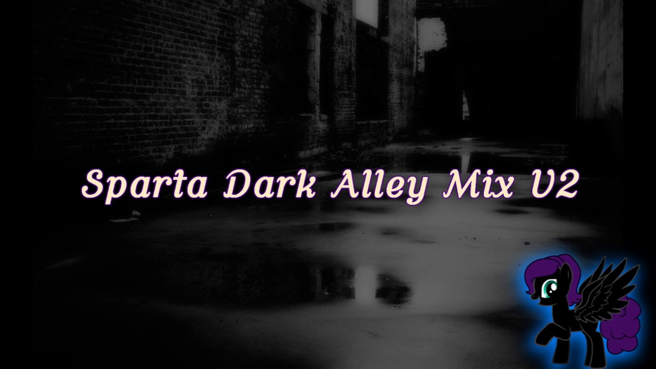Sparta Dark Alley Mix V2 (-Reupload-)