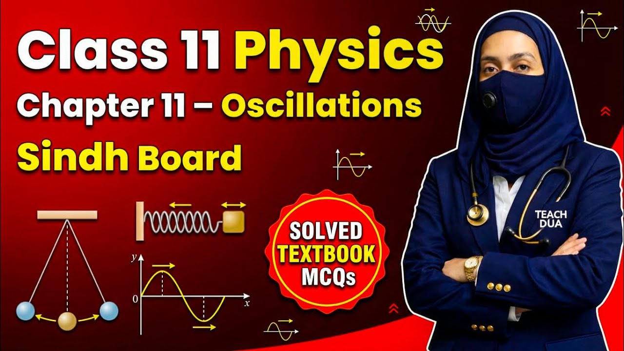 XI Physics Chapter 11 – Oscillations | Solved MCQs 🔥 Board + Entry Test Preparation
