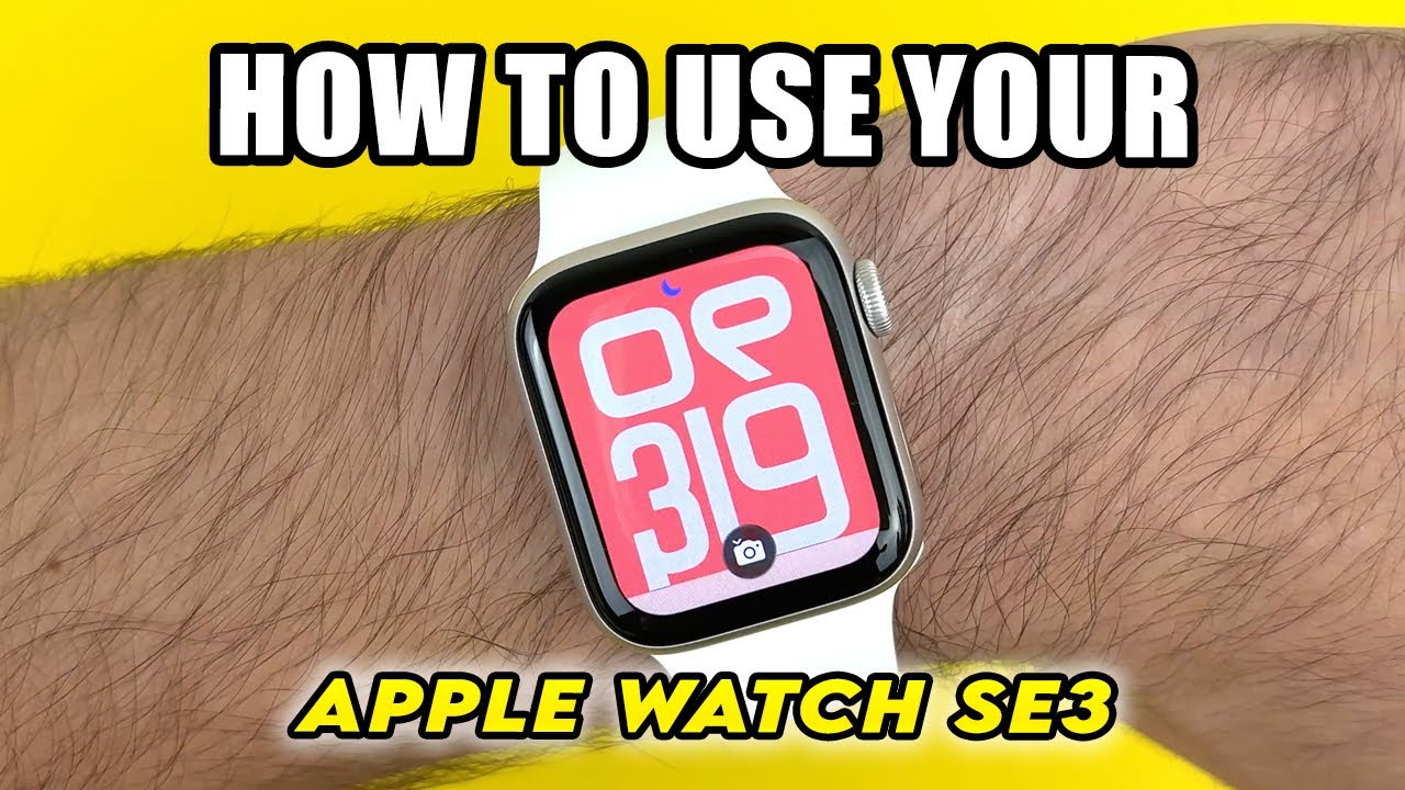Apple Watch SE3: как использовать все функции — пошаговое руководство