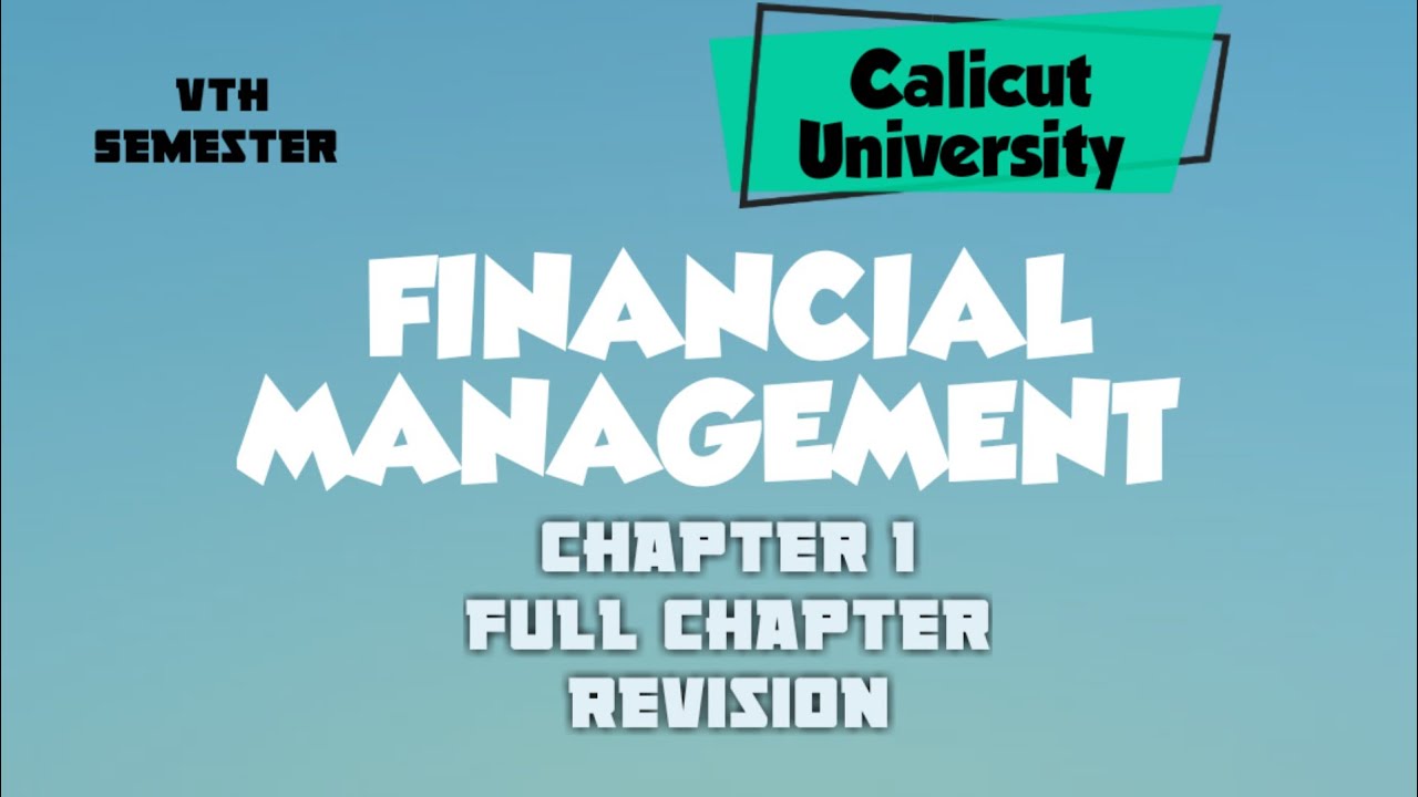 Fifth Sem - Bcom - Financial Management - Chapter 1 Introduction To Financial Mgt- Full Revision