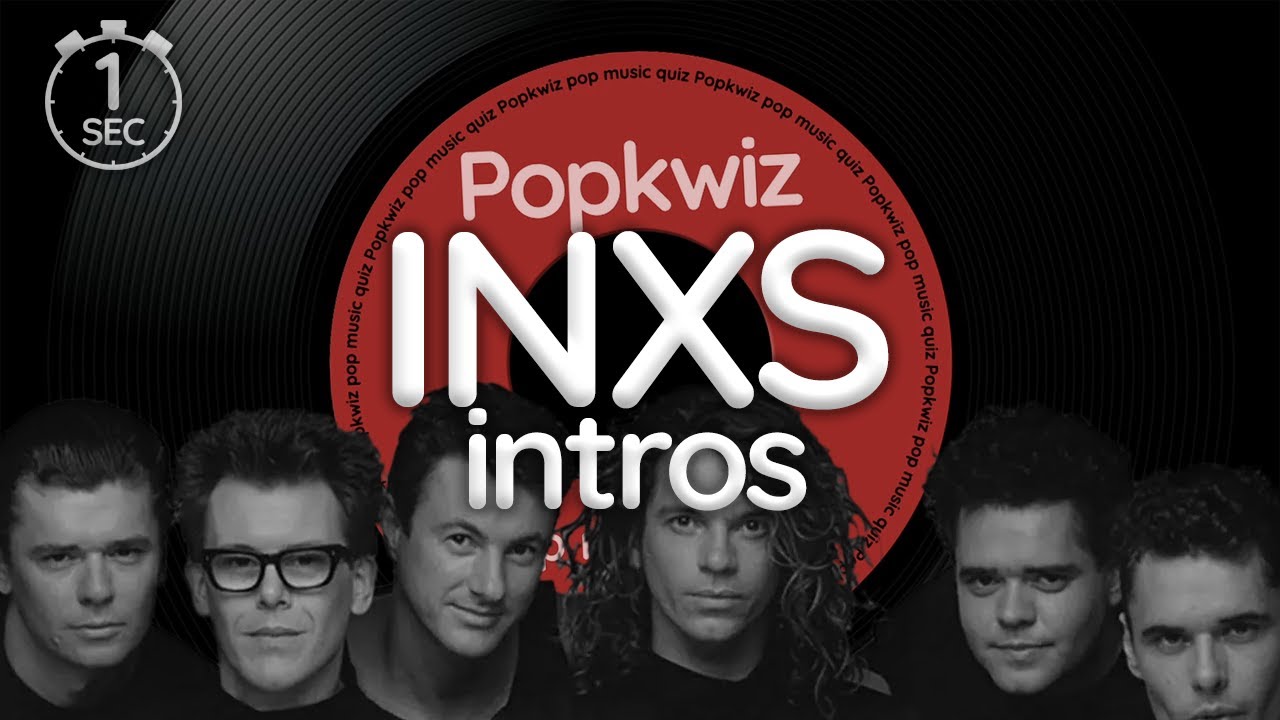 Guess the 1 second intros of songs by INXS - Popkwiz - Pop Music Quiz