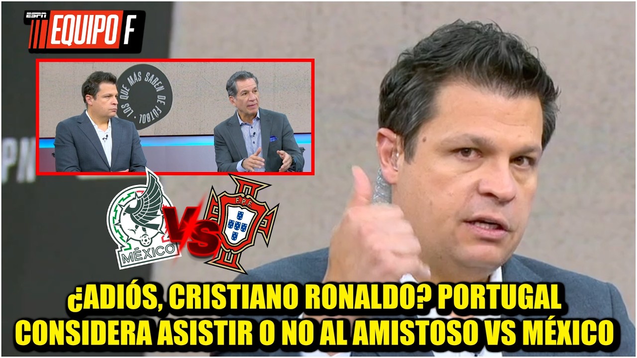 ¡ATENCIÓN! PORTUGAL EVALÚA condiciones para AMISTOSO vs MÉXICO. LECANDA destapa detalles | Equipo F