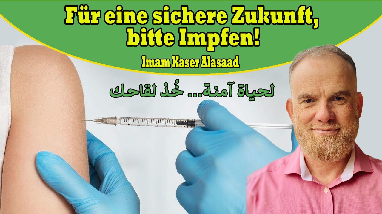 F&uuml;r eine sichere Zukunft, bitte Impfen! Predigt von Imam Kaser Alasaad/Iman Zentrum.