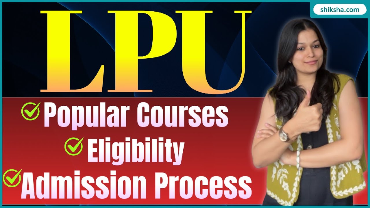 LPU - Lovely Professional University| Courses, Eligibility & Admission #lovelyprofessionaluniversity