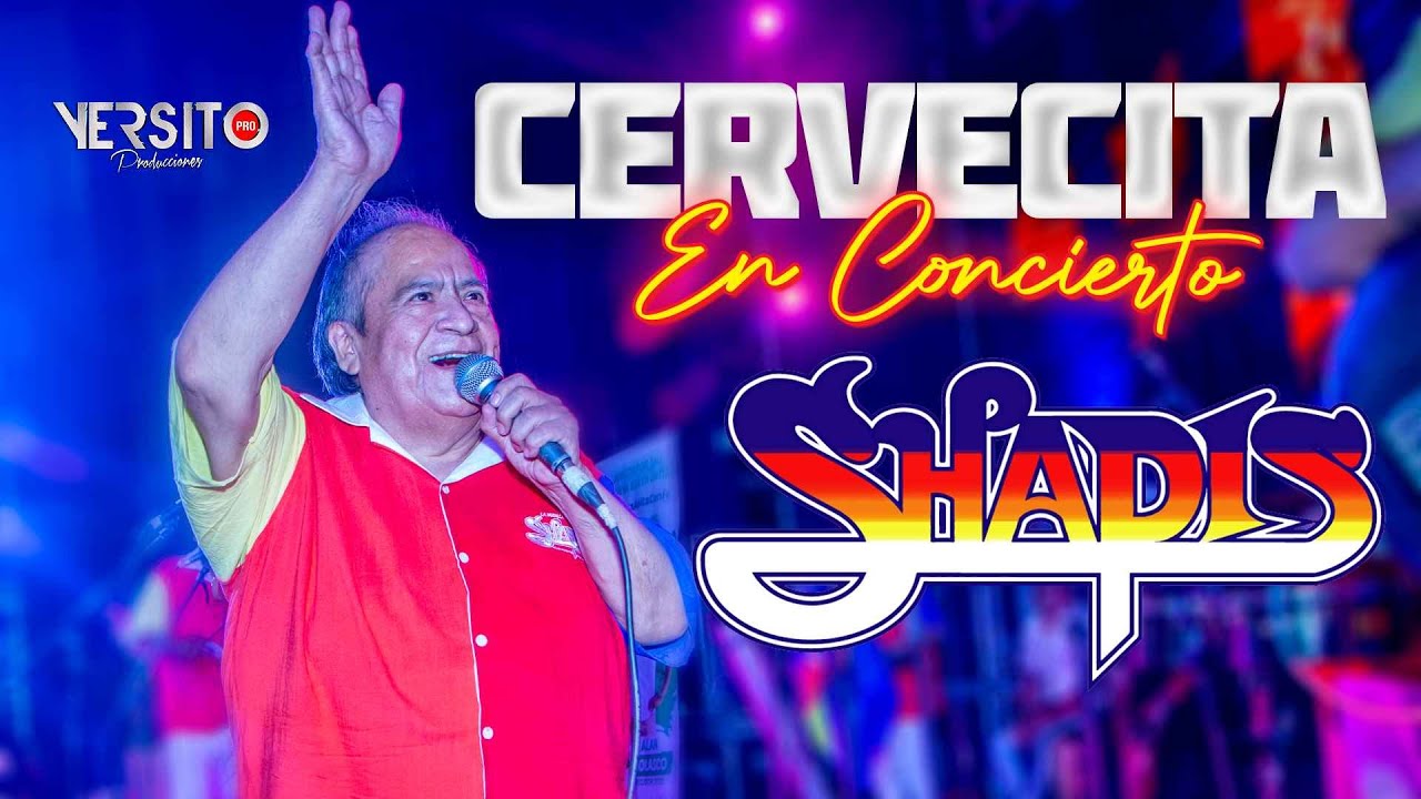 Los Shapis  - Cervecita - Concierto 2022