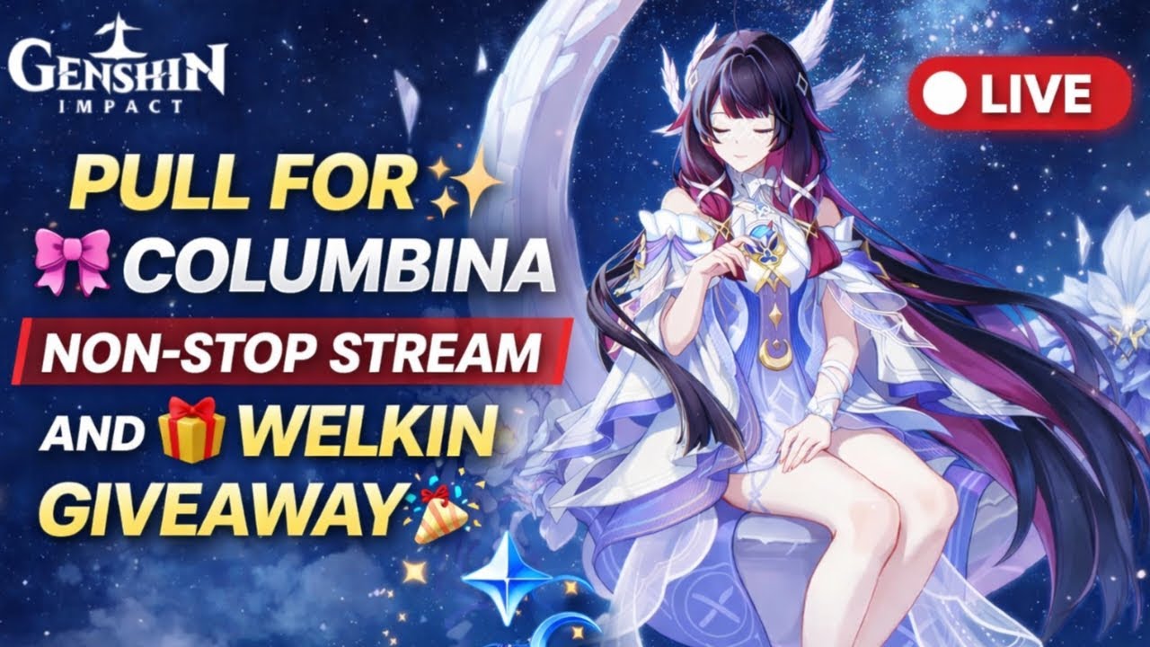 PULLING FOR COLUMBINA 🔮 | NON-STOP STREAMING + WELKIN GIVEAWAY 🎁 | Genshin Impact LIVE