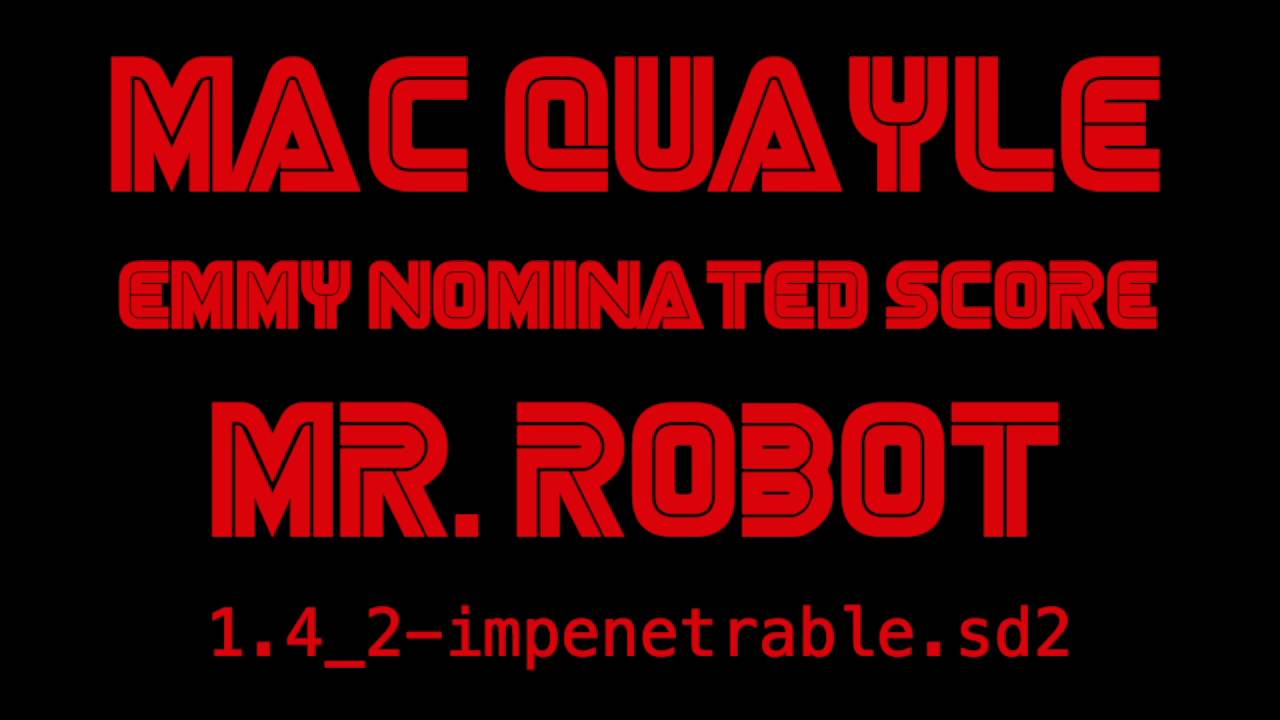 Mac Quayle - Emmy Nominated Score - Mr. Robot 
