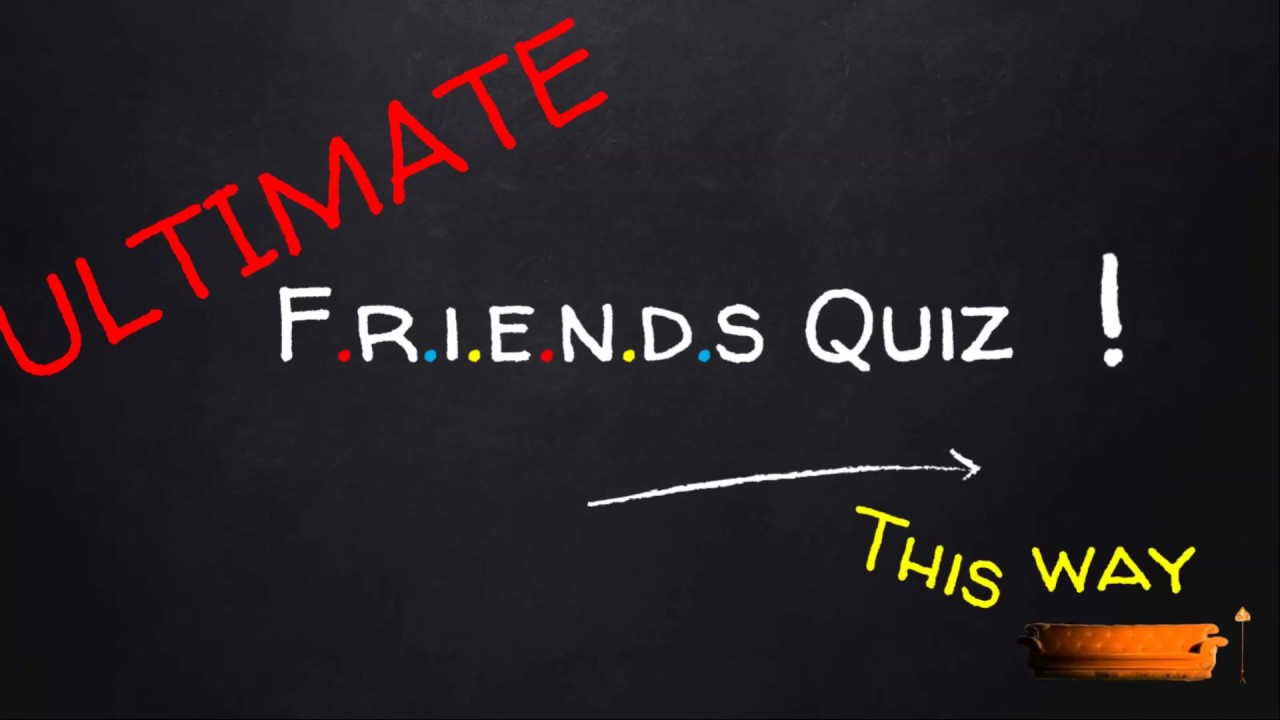 Friends TV Show Quiz | With Answers