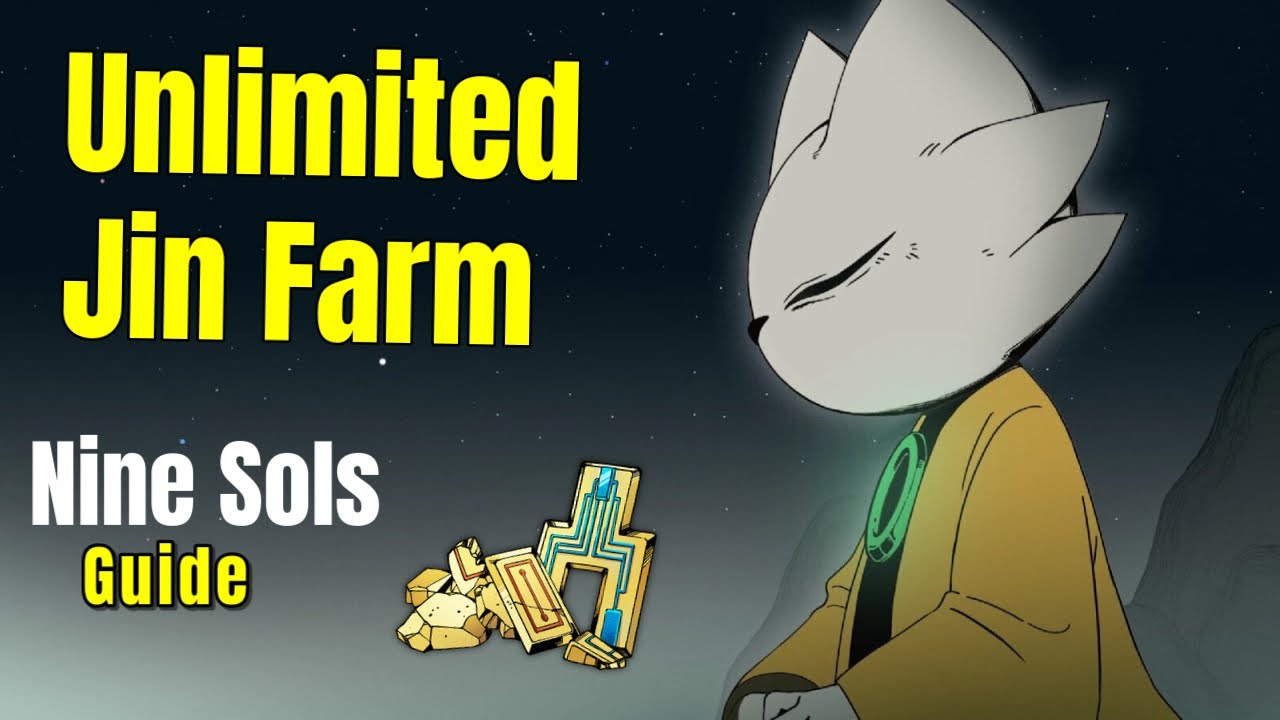 Nine Sols: Unlimited Jin Farm Nine sols (2024 Glitch)