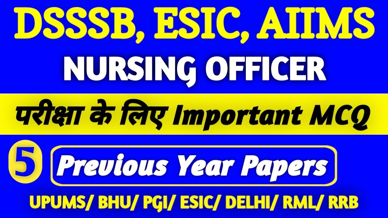 DSSSB ESIC Staff Nurse Exam Previous Question Papers // Nursing Officer Previous Year Paper #dsssb