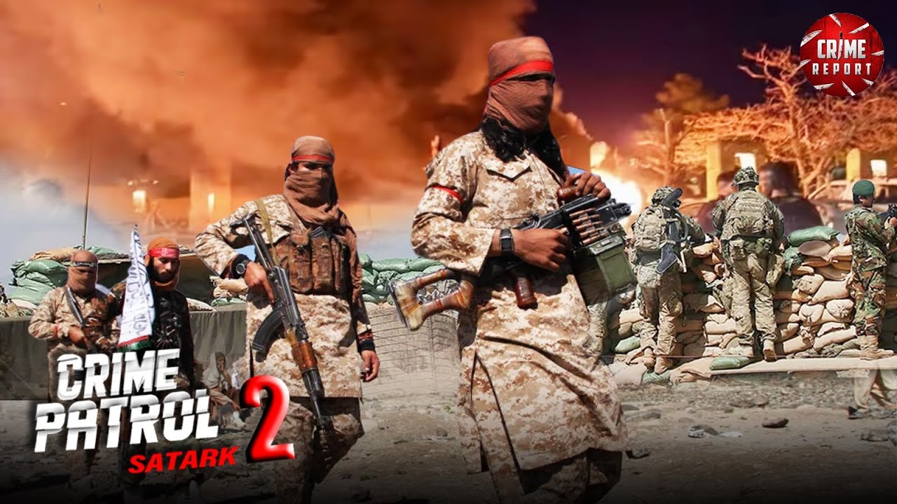 Pakistan - “सरहद पर साजिश: आग और गोलियों के बीच छुपा बड़ा खेल | Crime Patrol 2026