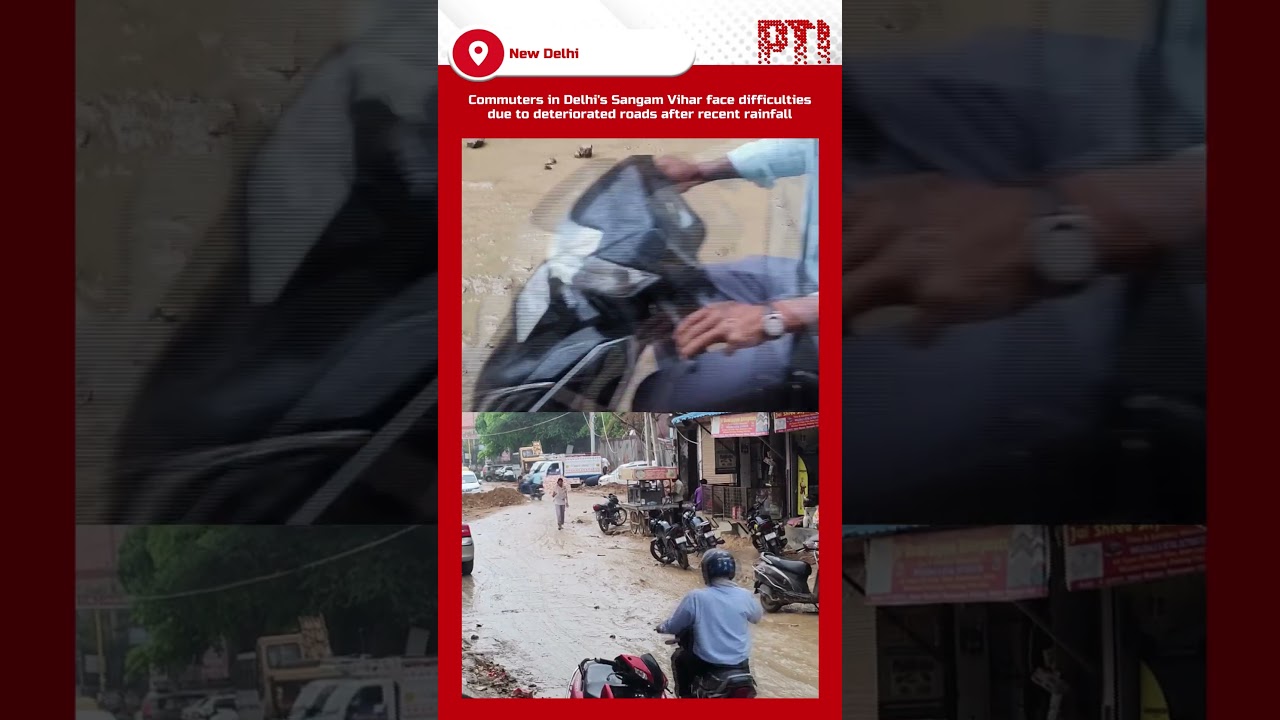 Commuters in Delhi's Sangam Vihar face difficulties due to deteriorated roads after recent rainfall