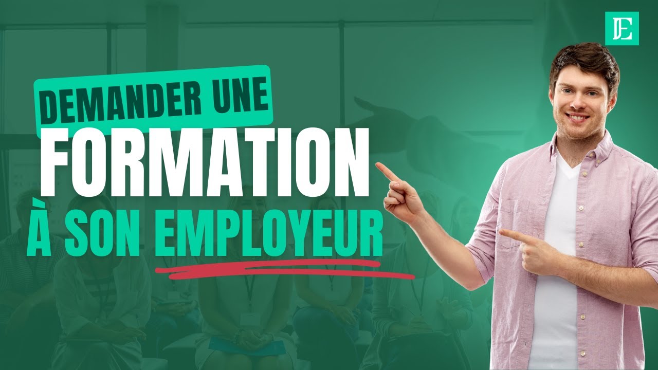 Comment Convaincre Votre Employeur de Vous Former ? (Guide 2025)