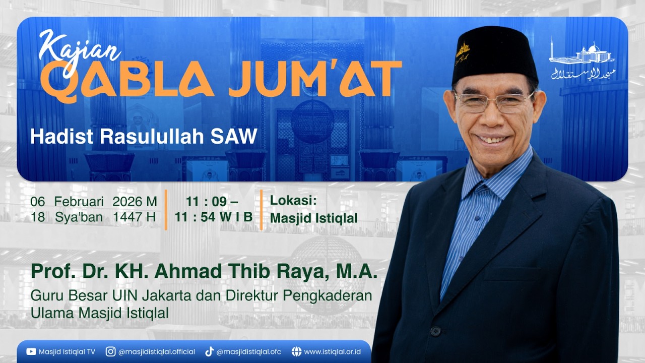 Prof. Dr. KH. Ahmad Thib Raya, MA || Kajian Tematik Hadits Nabi SAW || Masjid Istiqlal  || 06.02.26