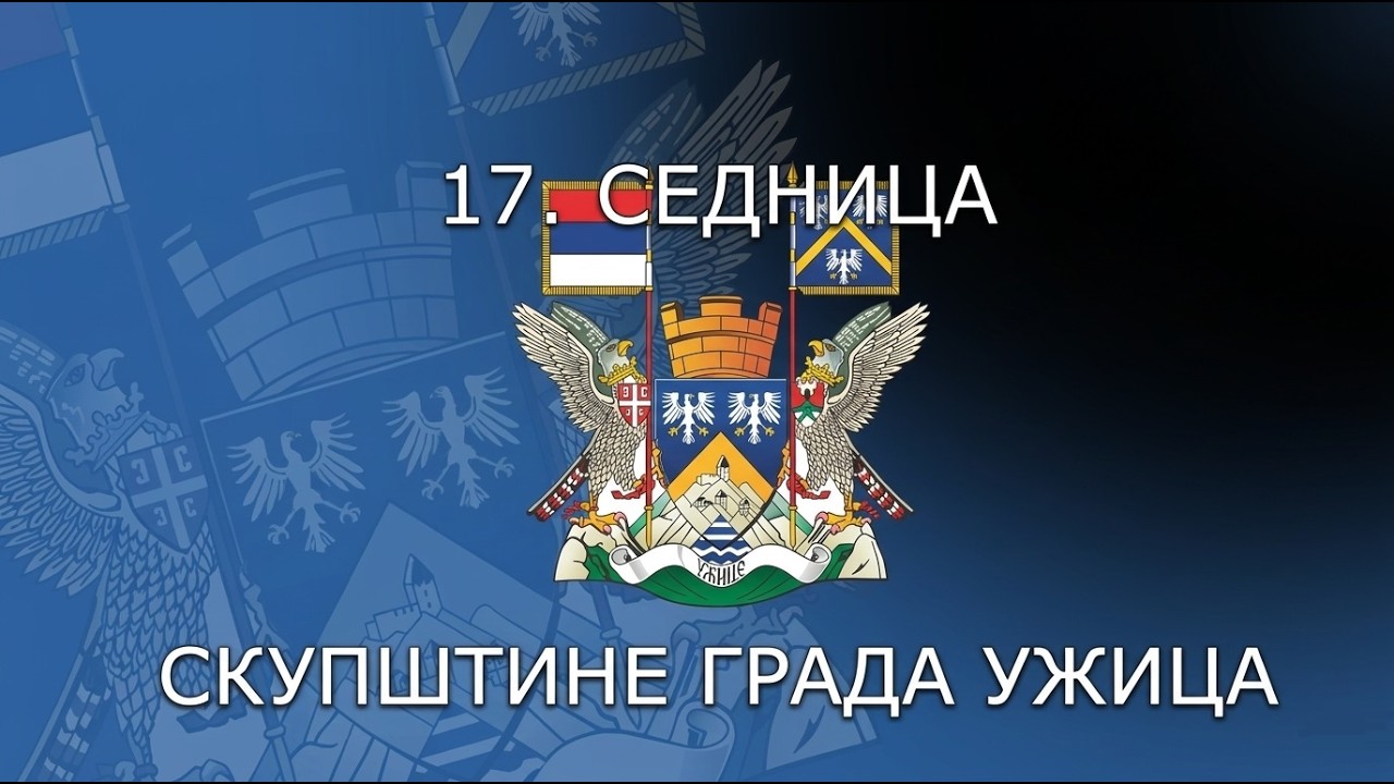 17. sednica Skup&scaron;tine Grada Užica VI deo UŽIVO (15. april 2026.)