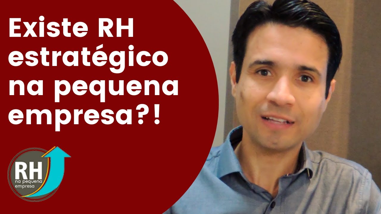 Existe RH estratégico na pequena empresa?!