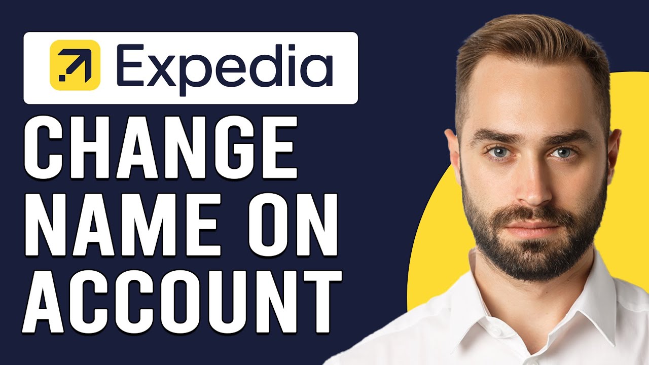 How To Change Name On Expedia Account (How Do I Change Name On Expedia Account)