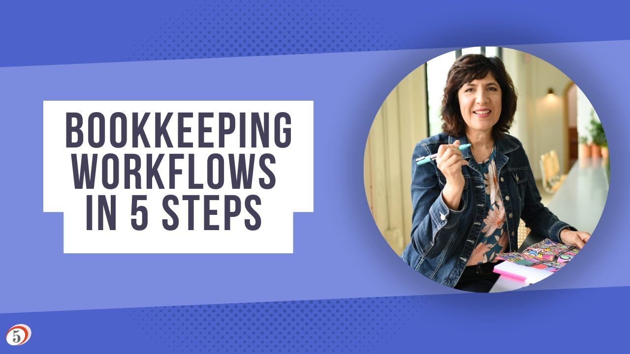 Virtual Bookkeeping Workflows: 5 Steps to Success [Webinar Recording]