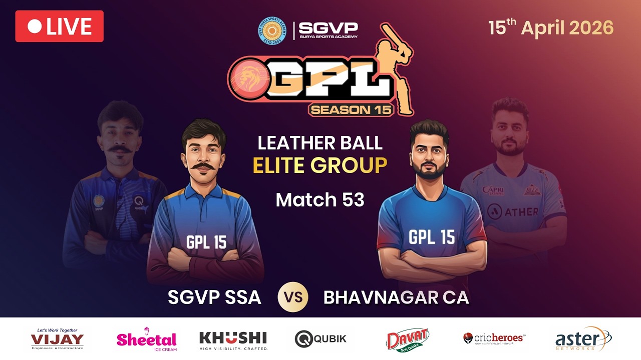 GPL 15 | Match 53 (ELITE) | BHAVNAGAR CA  Vs SGVPSSA | SGVP SURYA SPORTS ACADEMY