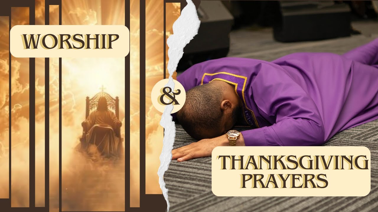 WORSHIP AND PRAYERS OF THANKSGIVING || PROPHET DAVID UCHE