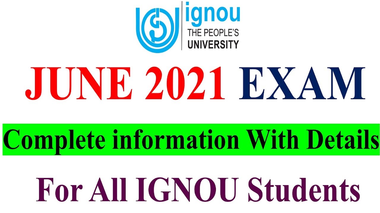 IGNOU June 2021 Exam Complete Details For All IGNOU Students | Who is Eligible for June 2021 Exam ?