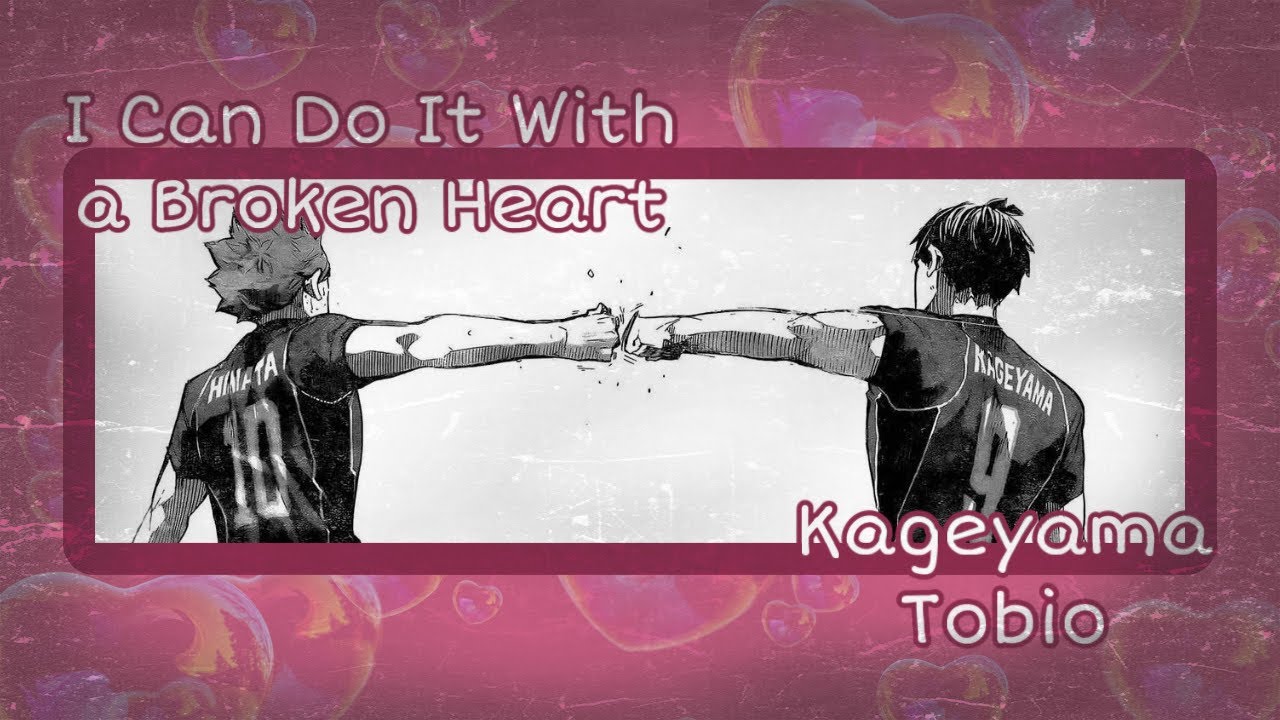 Haikyuu Texts || I Can Do It With a Broken Heart || Kageyama Post Timeskip