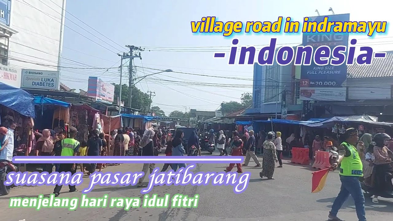 Village road in indramayu|| Suasana pasar jatibarang menjelang idul fitri